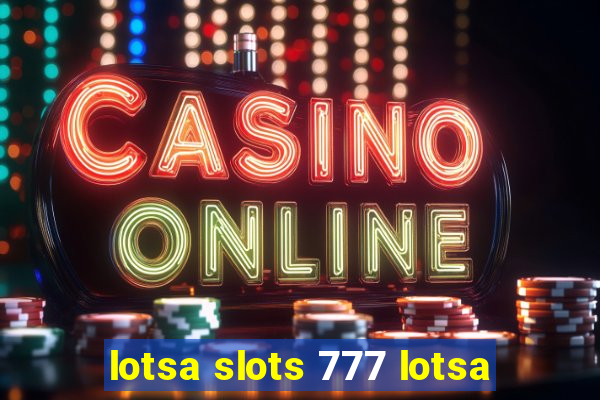 lotsa slots 777 lotsa